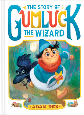 The Story of Gumluck the Wizard: Book One