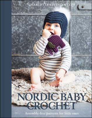 Nordic Baby Crochet: Assembly-Free Models for the Little Ones