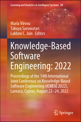 Knowledge-Based Software Engineering: 2022: Proceedings of the 14th International Joint Conference on Knowledge-Based Software Engineering (Jckbse 202