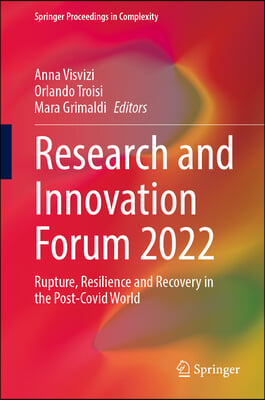 Research and Innovation Forum 2022: Rupture, Resilience and Recovery in the Post-Covid World