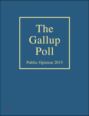 The Gallup Poll: Public Opinion 2015