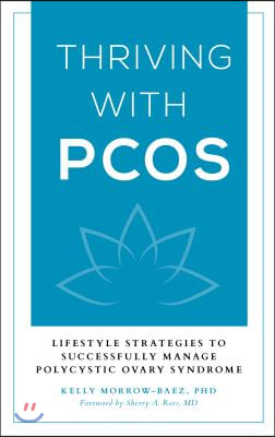 Thriving with Pcos: Lifestyle Strategies to Successfully Manage Polycystic Ovary Syndrome