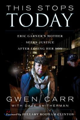 This Stops Today: Eric Garner&#39;s Mother Seeks Justice After Losing Her Son