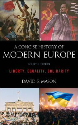 A Concise History of Modern Europe: Liberty, Equality, Solidarity