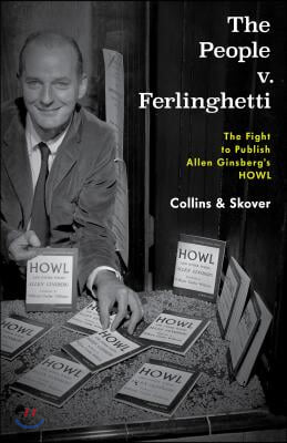 The People V. Ferlinghetti: The Fight to Publish Allen Ginsberg's Howl