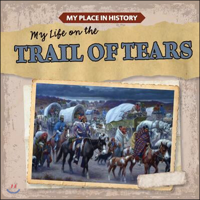 My Life on the Trail of Tears