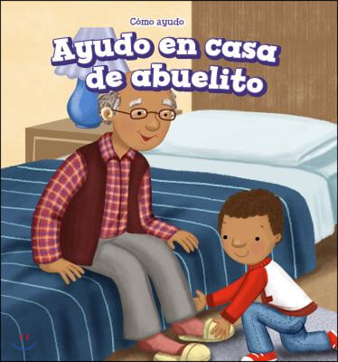 Ayudo En Casa de Abuelito (I Help at Grandpa's House)