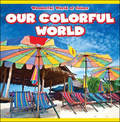 Our Colorful World