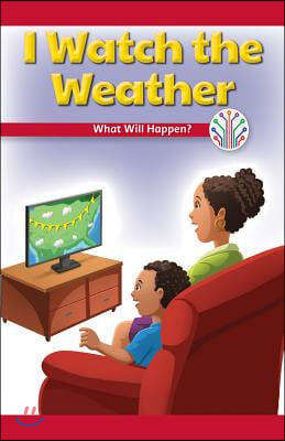 I Watch the Weather: What Will Happen?