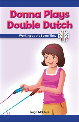 Donna Plays Double Dutch: Working at the Same Time