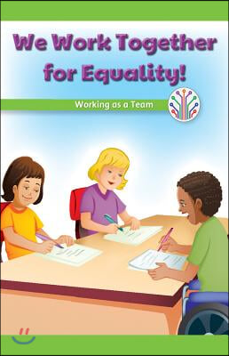 We Work Together for Equality!: Working as a Team