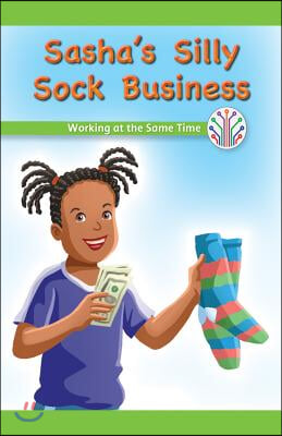 Sasha's Silly Sock Business: Working at the Same Time