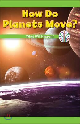 How Do Planets Move?: What Will Happen?