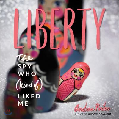 Liberty: The Spy Who (Kind Of) Liked Me