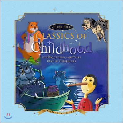 Classics of Childhood, Vol. 4 Lib/E: Classic Stories and Tales Read by Celebrities