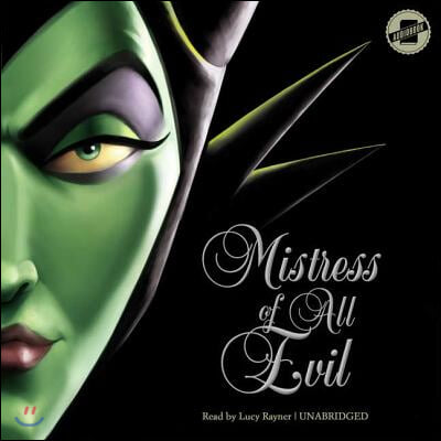 Mistress of All Evil Lib/E: A Tale of the Dark Fairy