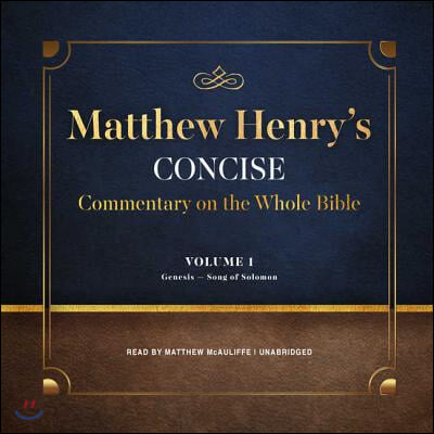 Matthew Henry's Concise Commentary on the Whole Bible, Vol. 1 Lib/E: Genesis-Isaiah