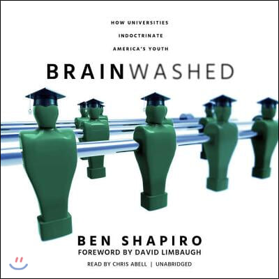 Brainwashed: How Universities Indoctrinate America's Youth