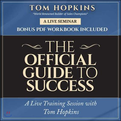 The Official Guide to Success Lib/E: A Live Training Session with Tom Hopkins