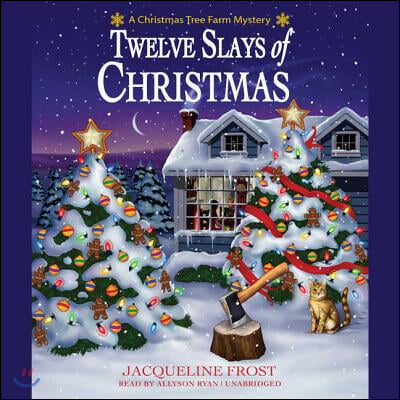 Twelve Slays of Christmas Lib/E: A Christmas Tree Farm Mystery