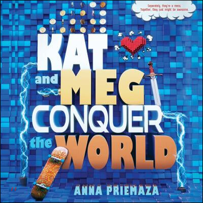 Kat and Meg Conquer the World