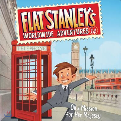 Flat Stanley&#39;s Worldwide Adventures #14: On a Mission for Her Majesty: On a Mission for Her Majesty