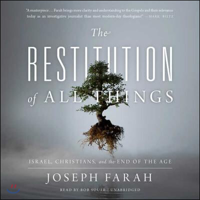 The Restitution of All Things Lib/E: Israel, Christians, and the End of the Age