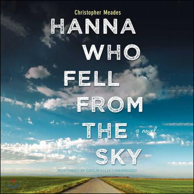 Hanna Who Fell from the Sky Lib/E