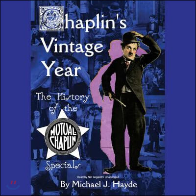 Chaplin&#39;s Vintage Year: The History of the Mutual-Chaplin Specials