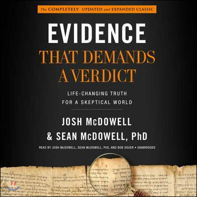 Evidence That Demands a Verdict: Life-Changing Truth for a Skeptical World