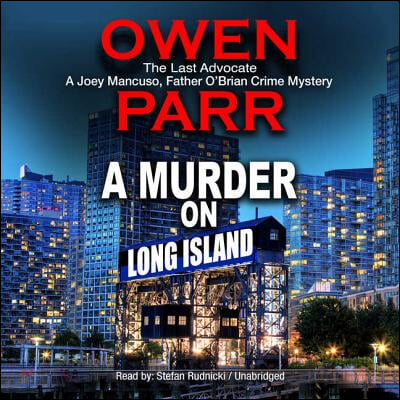 A Murder on Long Island: The Last Advocate; A Joey Mancuso, Father O'Brian Crime Mystery