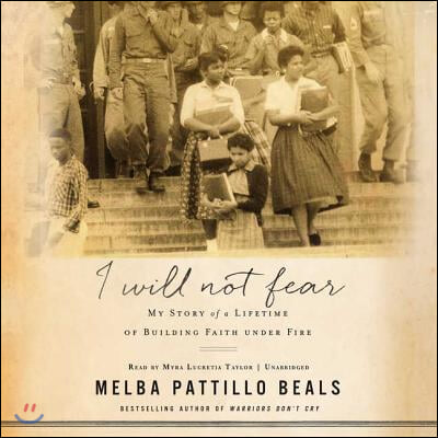 I Will Not Fear Lib/E: My Story of a Lifetime of Building Faith Under Fire