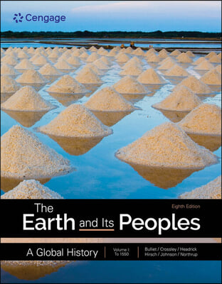 The Earth and Its Peoples: A Global History, Volume 1