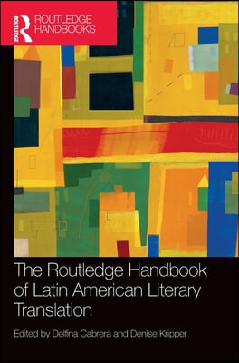 Routledge Handbook of Latin American Literary Translation