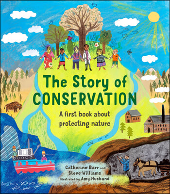 The Story of Conservation: A First Book about Protecting Nature