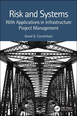 Risk and Systems: With Applications in Infrastructure Project Management