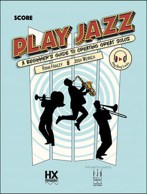 Play Jazz - Score (a Beginner's Guide to Creating Great Solos)