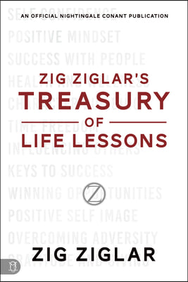 Zig Ziglar&#39;s Treasury of Life Lessons