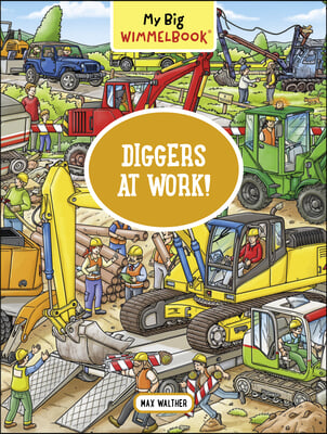 My Big Wimmelbook(r) - Diggers at Work!: A Look-And-Find Book (Kids Tell the Story)
