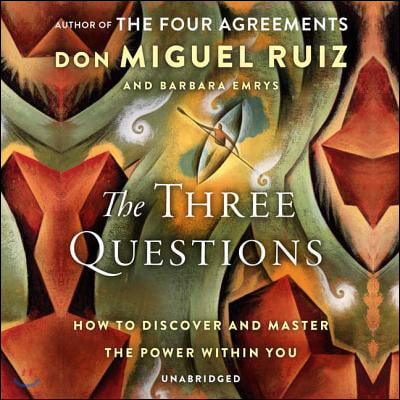 The Three Questions Lib/E: How to Discover and Master the Power Within You