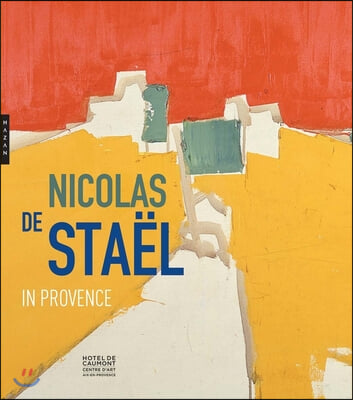 Nicolas de Sta?l in Provence