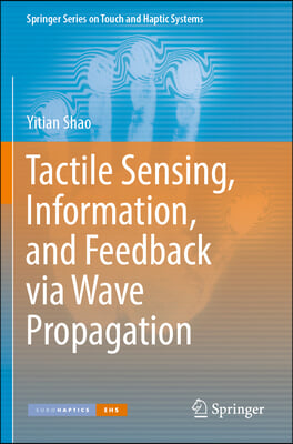 Tactile Sensing, Information, and Feedback Via Wave Propagation