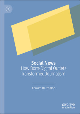 Social News: How Born-Digital Outlets Transformed Journalism