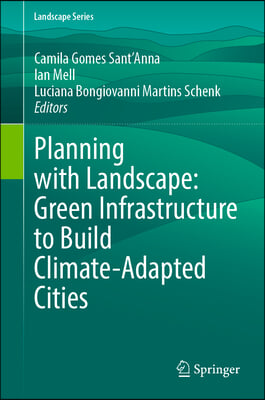 Planning with Landscape: Green Infrastructure to Build Climate-Adapted Cities