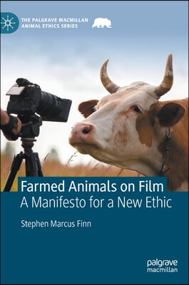 Farmed Animals on Film: A Manifesto for a New Ethic