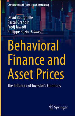 Behavioral Finance and Asset Prices: The Influence of Investor&#39;s Emotions