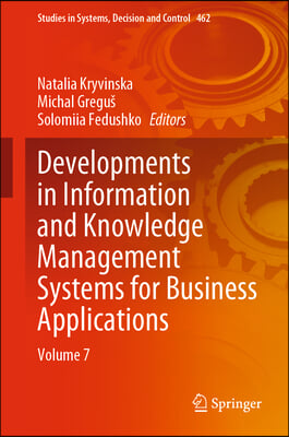 Developments in Information and Knowledge Management Systems for Business Applications: Volume 7