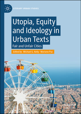 Utopia, Equity and Ideology in Urban Texts: Fair and Unfair Cities