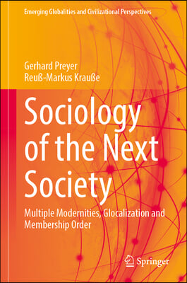 Sociology of the Next Society: Multiple Modernities, Glocalization and Membership Order