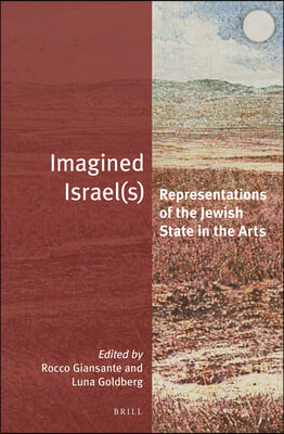 Imagined Israel(s): Representations of the Jewish State in the Arts